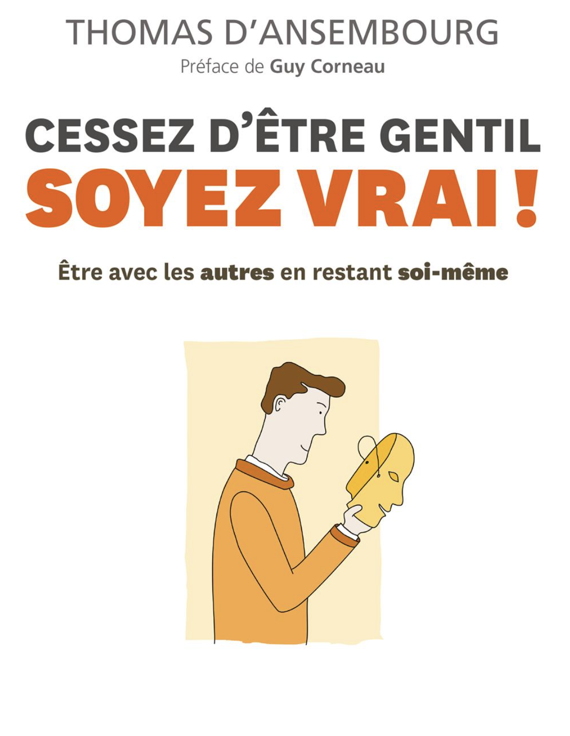 livre Cessez d'être gentil, soyez vrai!