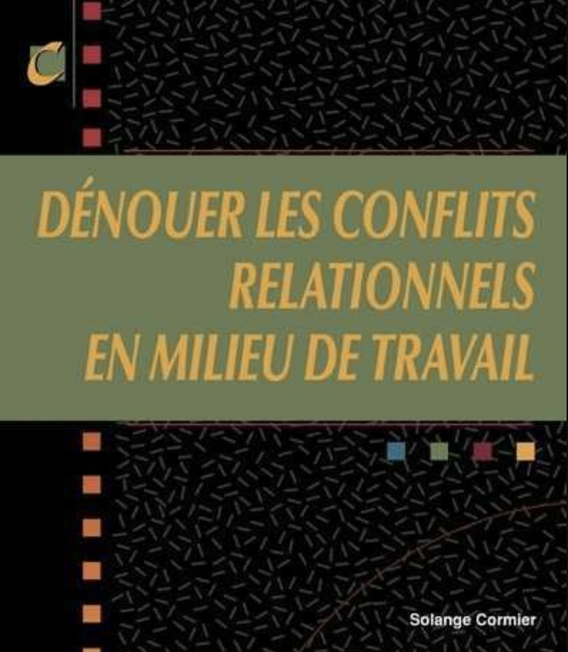 Dénouer les conflits relationnels en milieu de travail