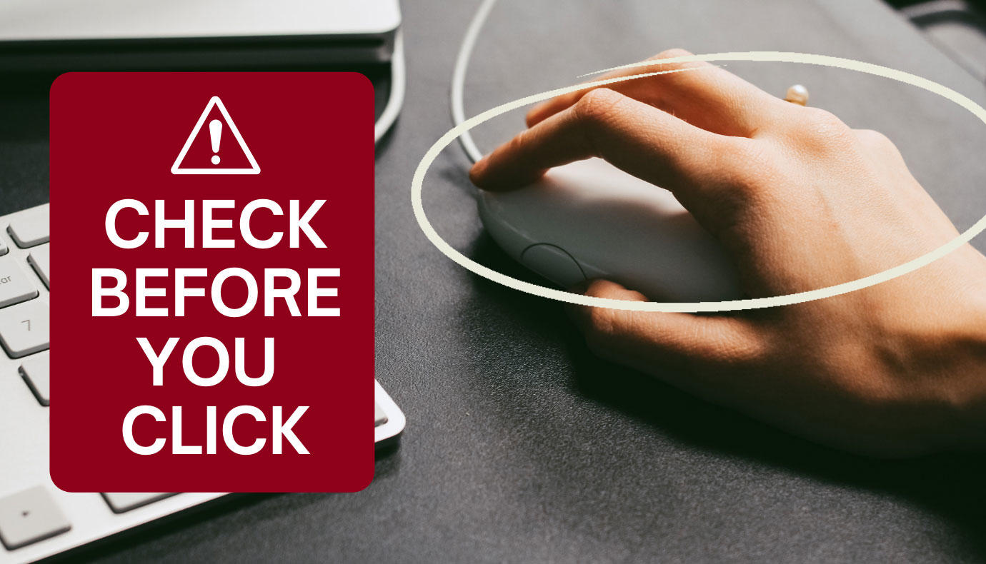Person's hand clicking on mouse with warning sign popping up saying "check before you click".