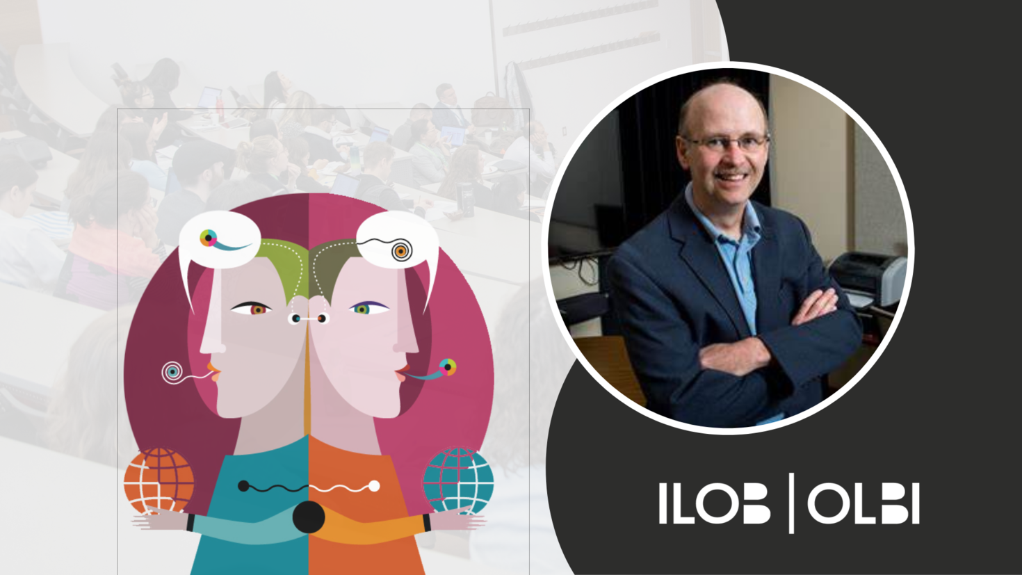 CCERBAL research forum banner. The CCERBAL logo, an illustration of two characters back to back with text bubbles containing abstract characters above their heads. An image of Peter D. MacIntyre . The ILOB logo in the bottom right corner.