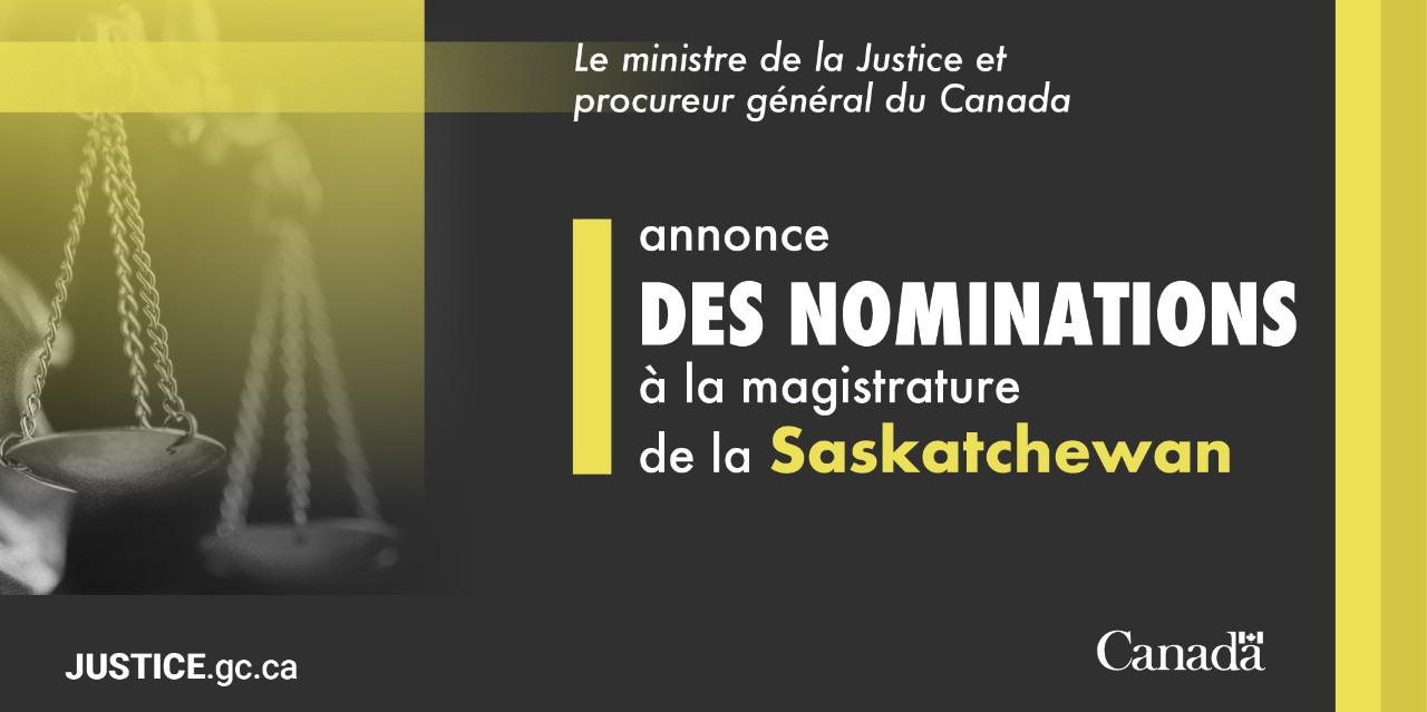 Le ministre de la Justice et procureur général du Canada annonce des nominations à la magistrature de la Saskatchewan.