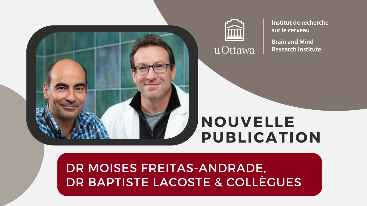 Photo du Dr Baptiste Lacoste et du Dr Moises Freitas-Andrade ensemble, avec le texte suivant : "Nouvelle publication".