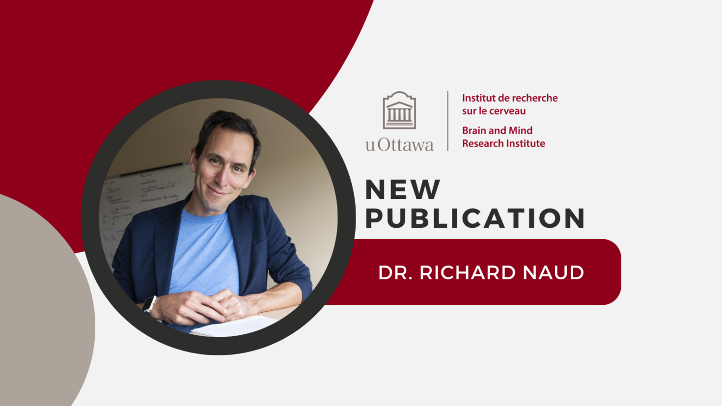 The uOBMRI logo at the top of the image, followed by the text "New Publication, Dr. Richard Naud." With a picture of Dr.Naud.