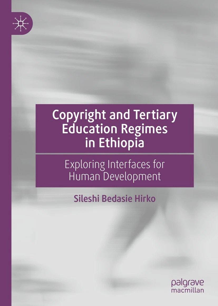 Cover of book "Copyright and Tertiary Education Regimes in Ethiopia: Exploring Interfaces for Human Development."