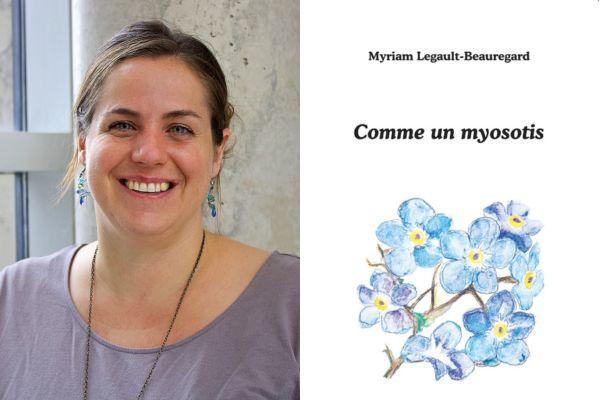 À gauche, portrait de Myriam Legault-Beauregard. À droite, la couverture de son livre Comme un myosotis avec un dessin d'un bouquet de myosotis, des fleurs bleues.