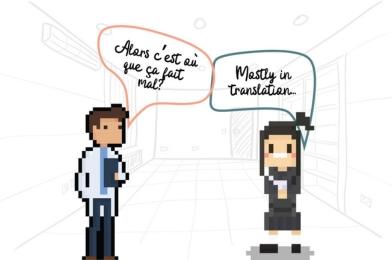 Discussion between a patient and a doctor. Doctor (in French): ''Alors c'est où que ça fait mal?'' Patient (in English): ''Mostly in translation...''